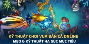 Làm Chủ Vua Bắn Cá Tại BuBet Với Mẹo Săn Thưởng Đỉnh Cao